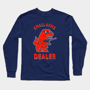 Small Arms Dealer Long Sleeve T-Shirt